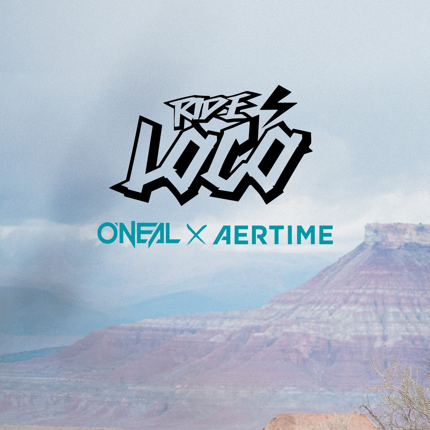 Ein stilisiertes "Ride Loco"-Logo erscheint über den O'Neal x Aertime-Logos vor einem Hintergrund aus felsigen, geschichteten Bergen und einem bewölkten Himmel.